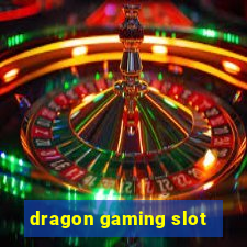 dragon gaming slot