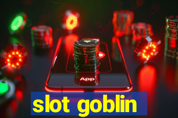 slot goblin