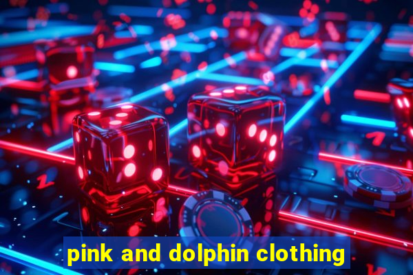 pink and dolphin clothing