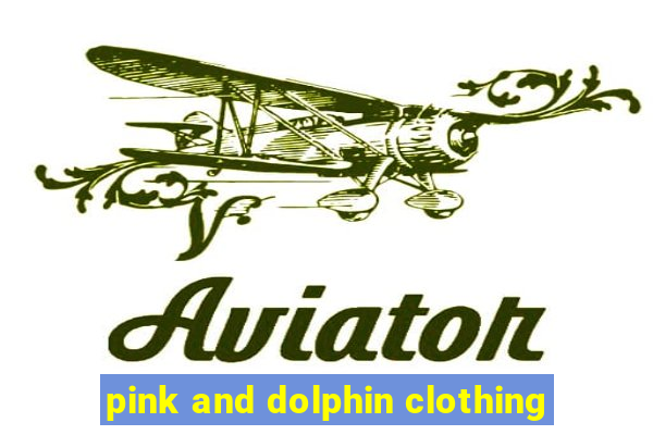 pink and dolphin clothing