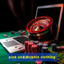 pink and dolphin clothing