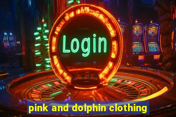 pink and dolphin clothing