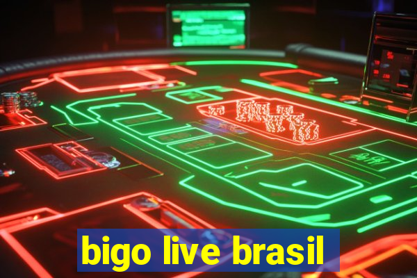 bigo live brasil