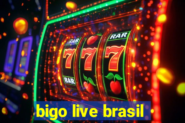 bigo live brasil