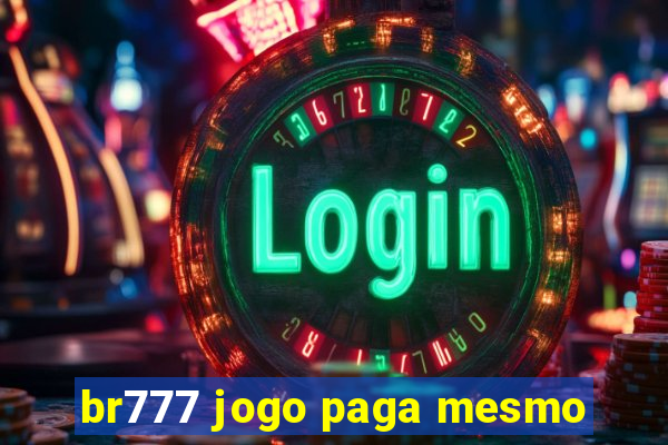 br777 jogo paga mesmo