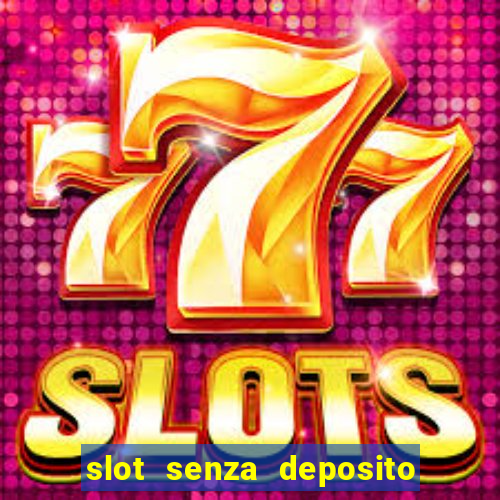 slot senza deposito con bonus