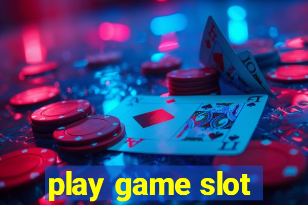 play game slot