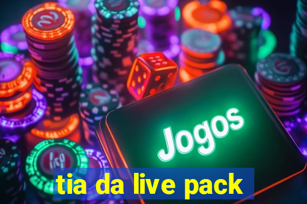 tia da live pack