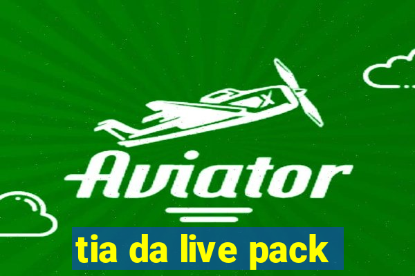 tia da live pack