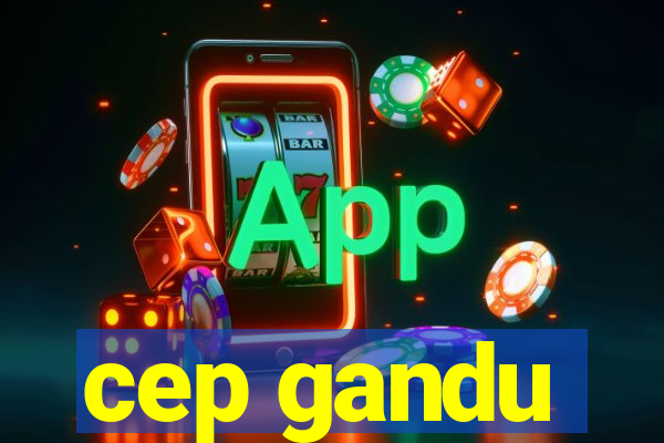 cep gandu