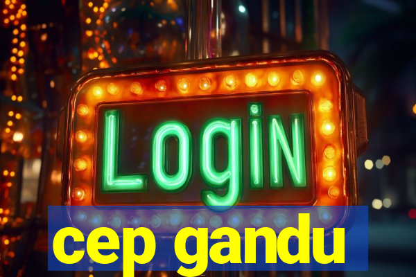 cep gandu