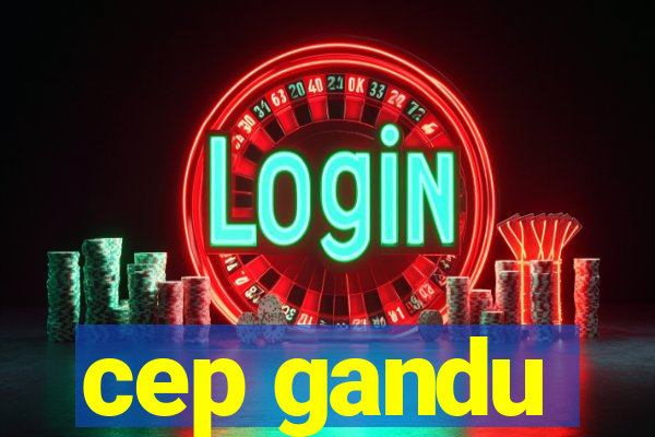 cep gandu