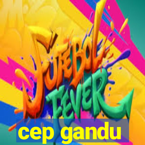 cep gandu