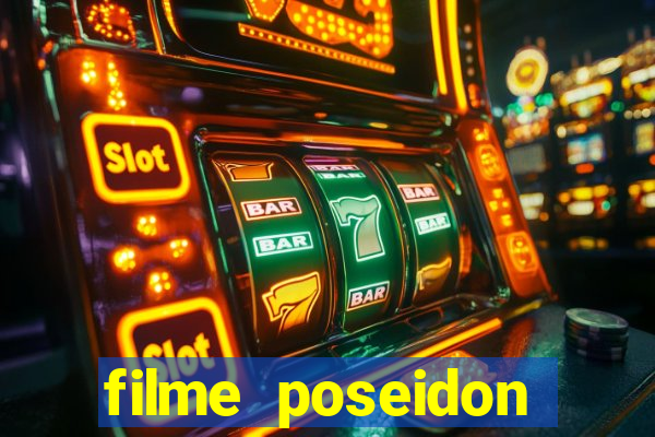 filme poseidon completo dublado