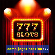 como jogar brazino777