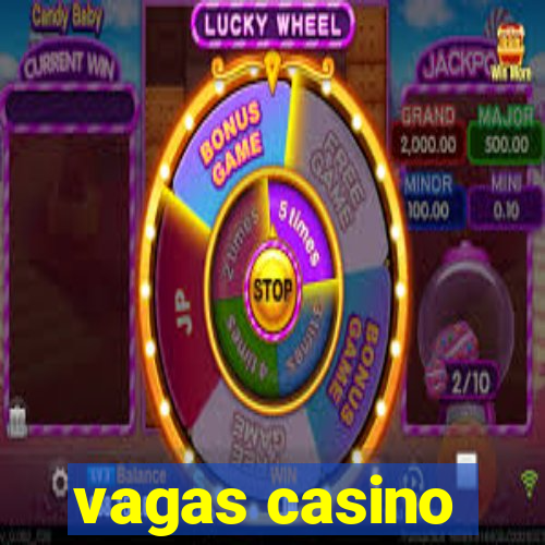 vagas casino