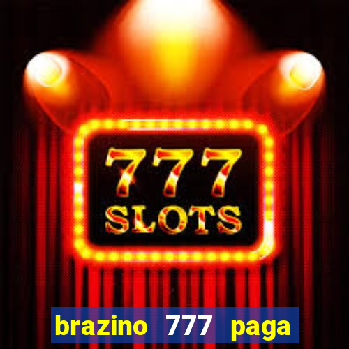 brazino 777 paga de verdade