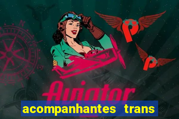 acompanhantes trans santos sp