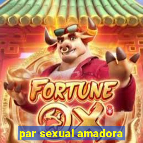 par sexual amadora