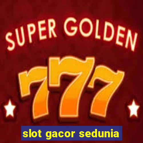 slot gacor sedunia