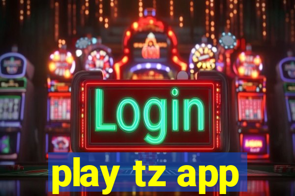 play tz app