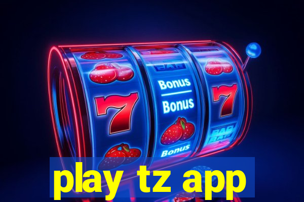 play tz app