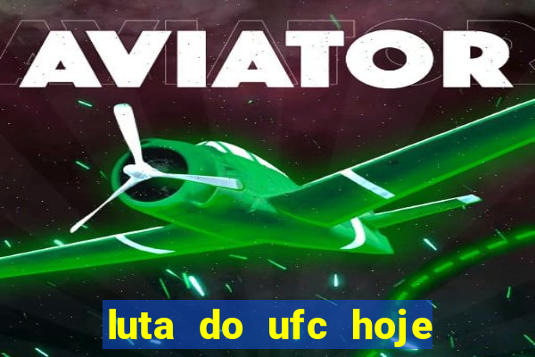 luta do ufc hoje ao vivo