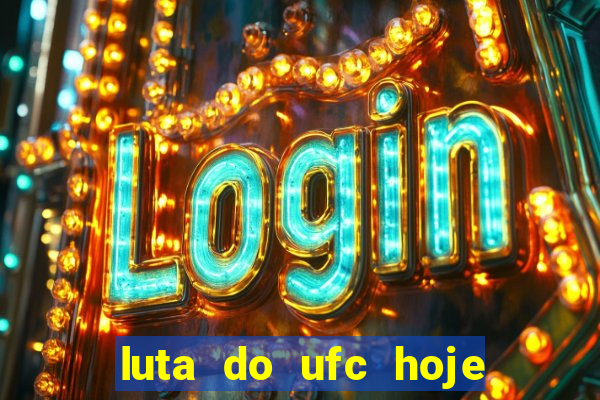 luta do ufc hoje ao vivo