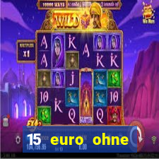 15 euro ohne einzahlung casino