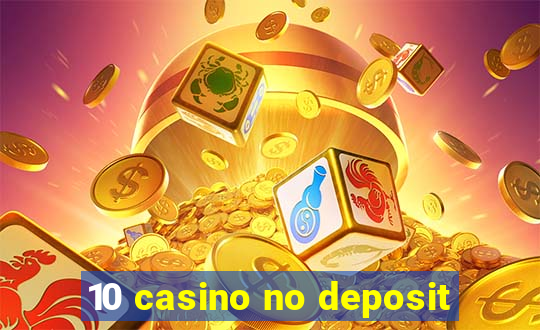 10 casino no deposit