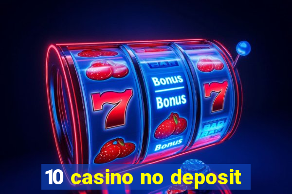 10 casino no deposit