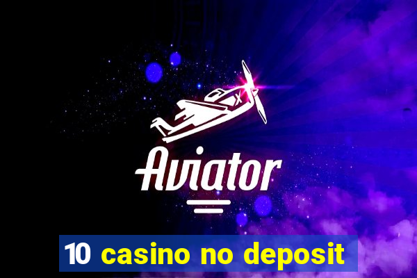 10 casino no deposit