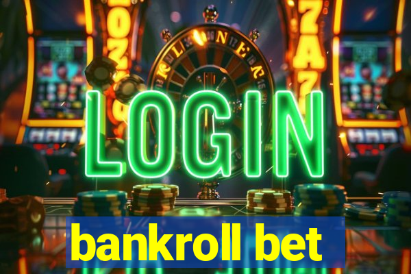 bankroll bet