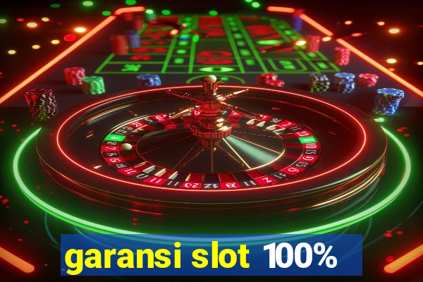 garansi slot 100%