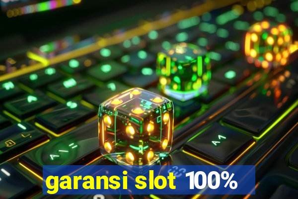 garansi slot 100%