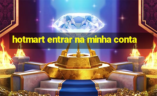 hotmart entrar na minha conta