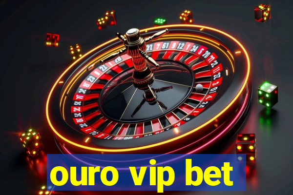 ouro vip bet