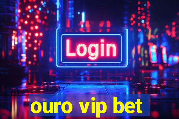 ouro vip bet