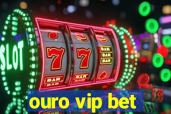 ouro vip bet