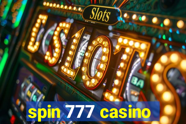 spin 777 casino