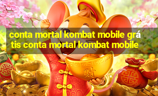 conta mortal kombat mobile grátis conta mortal kombat mobile