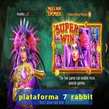 plataforma 7 rabbit paga mesmo