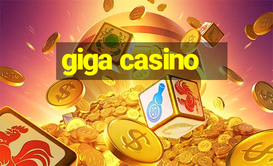 giga casino