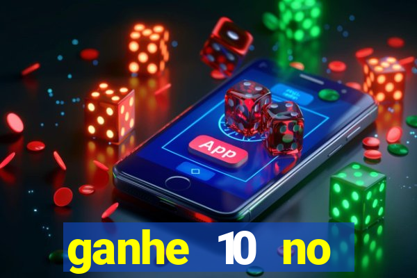 ganhe 10 no cadastro bet