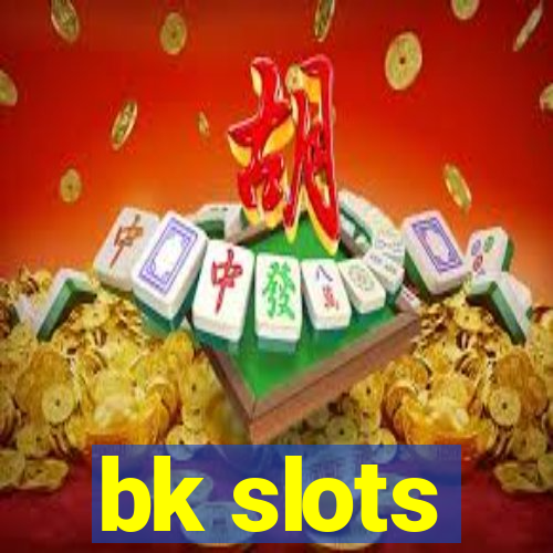 bk slots