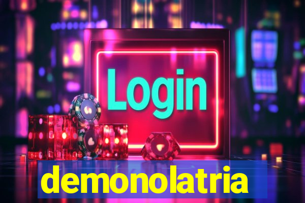 demonolatria