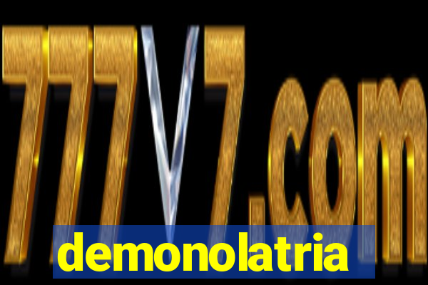 demonolatria