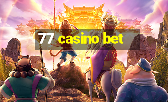 77 casino bet