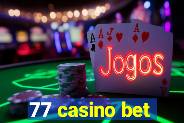 77 casino bet