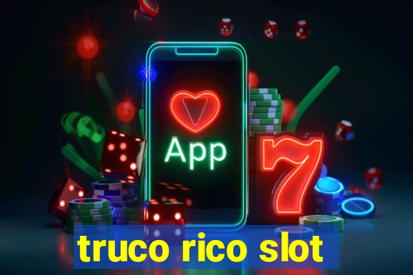 truco rico slot